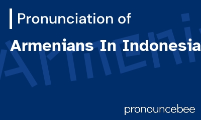 how to pronounce armenians-in-indonesia feature image