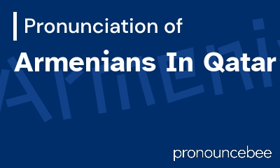 how to pronounce armenians-in-qatar feature image