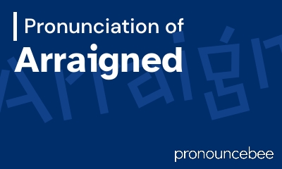how to pronounce arraigned feature image