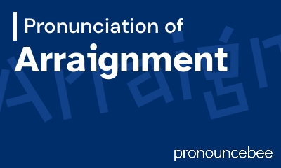 how to pronounce arraignment feature image
