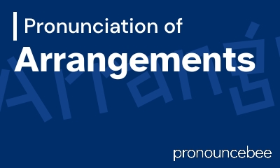 how to pronounce arrangements feature image