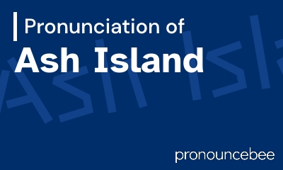 how to pronounce ash-island feature image