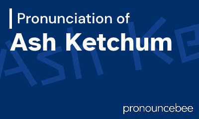 how to pronounce ash-ketchum feature image