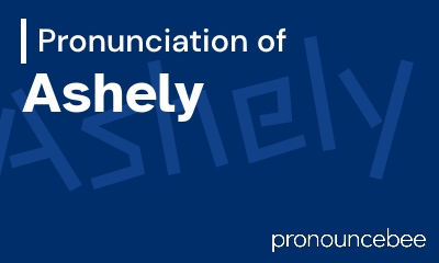 how to pronounce ashely feature image