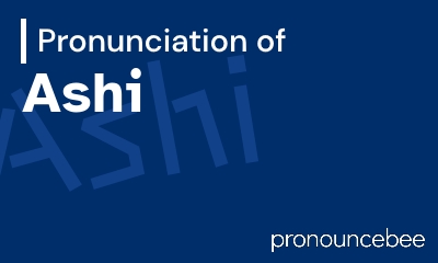 how to pronounce ashi feature image