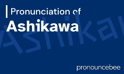 how to pronounce ashikawa feature image