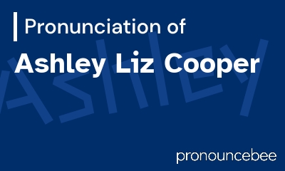 how to pronounce ashley-liz-cooper feature image