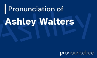 how to pronounce ashley-walters feature image