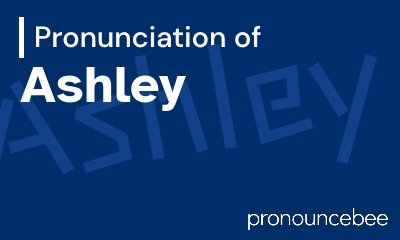 how to pronounce ashley feature image
