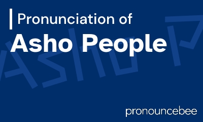how to pronounce asho-people feature image