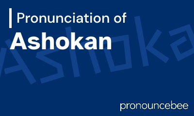 how to pronounce ashokan feature image