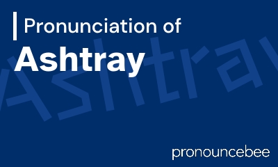 how to pronounce ashtray feature image