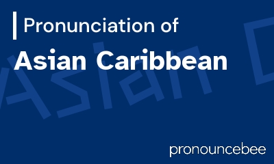 how to pronounce asian-caribbean feature image