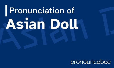 how to pronounce asian-doll feature image