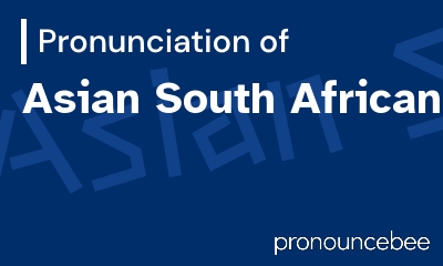 how to pronounce asian-south-african feature image
