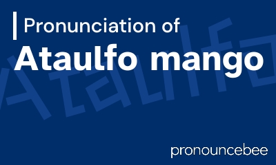how to pronounce ataulfo-mango feature image