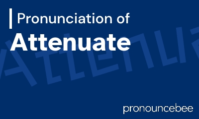 how to pronounce attenuate feature image