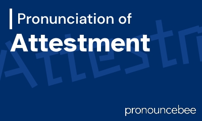 how to pronounce attestment feature image