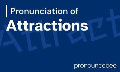 how to pronounce attractions feature image