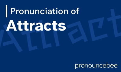 how to pronounce attracts feature image