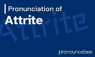 how to pronounce attrite feature image