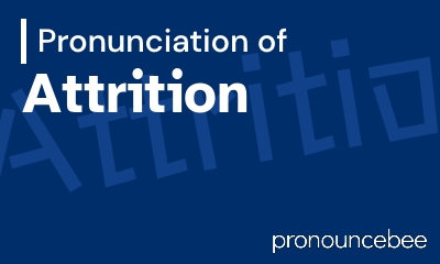 how to pronounce attrition feature image
