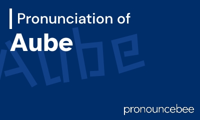 how to pronounce aube feature image