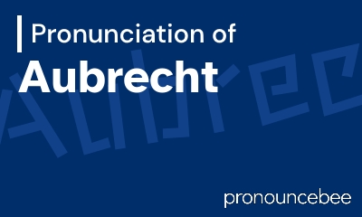 how to pronounce aubrecht feature image