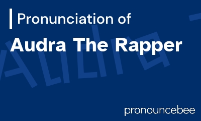 how to pronounce audra-the-rapper feature image
