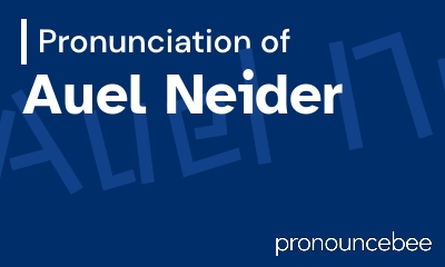 how to pronounce auel-neider feature image