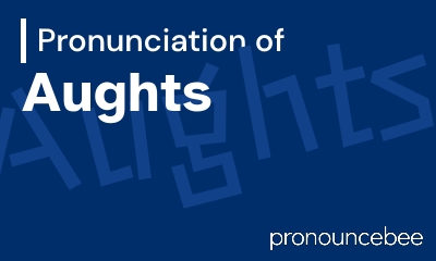 how to pronounce aughts feature image