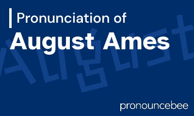 how to pronounce august-ames feature image