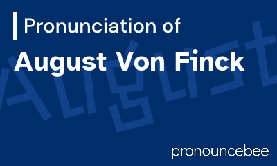 how to pronounce august-von-finck feature image