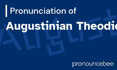 how to pronounce augustinian-theodicy feature image