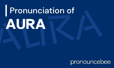 how to pronounce aura feature image