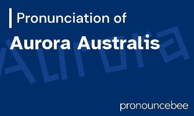 how to pronounce aurora-australis feature image
