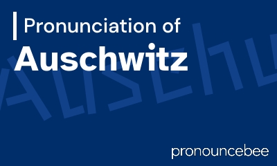 how to pronounce auschwitz feature image
