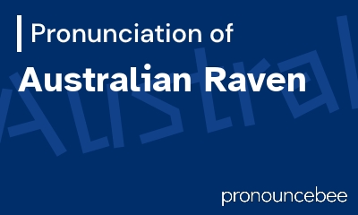 how to pronounce australian-raven feature image