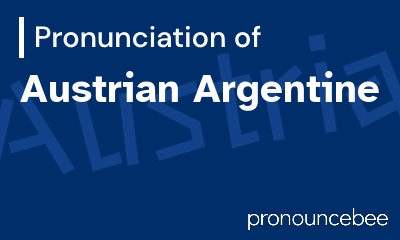 how to pronounce austrian-argentine feature image
