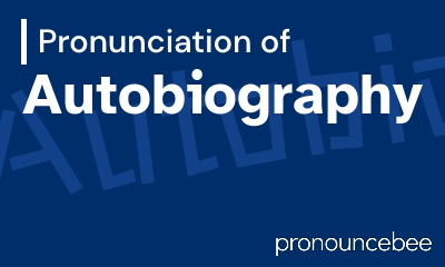 how to pronounce autobiography feature image