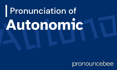 how to pronounce autonomic feature image