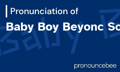 how to pronounce baby-boy-beyonc-song feature image