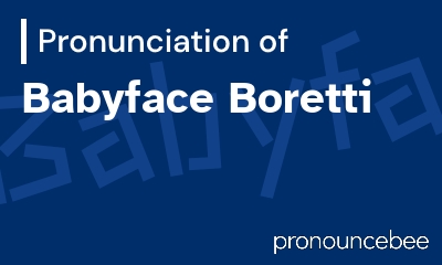 how to pronounce babyface-boretti feature image