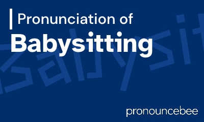 how to pronounce babysitting feature image