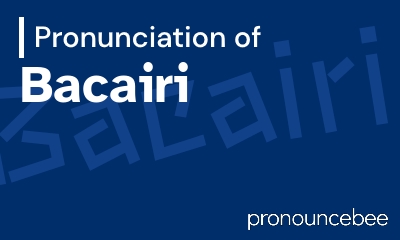 how to pronounce bacairi feature image
