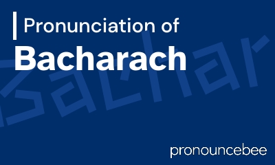 how to pronounce bacharach feature image