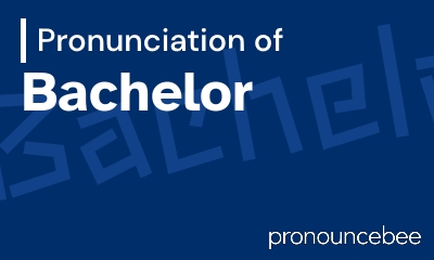 how to pronounce bachelor feature image