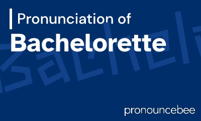 how to pronounce bachelorette feature image