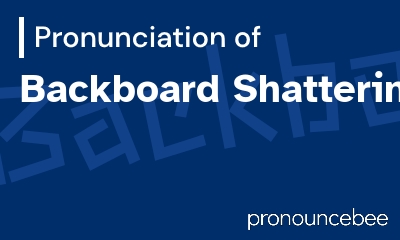 how to pronounce backboard-shattering feature image