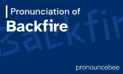 how to pronounce backfire feature image